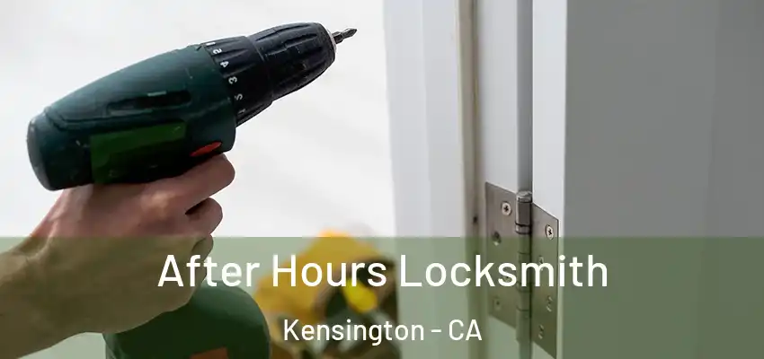  After Hours Locksmith Kensington - CA