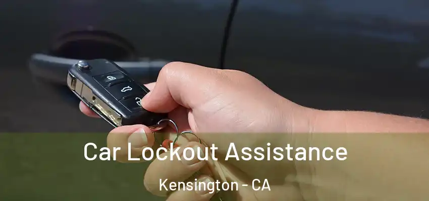  Car Lockout Assistance Kensington - CA