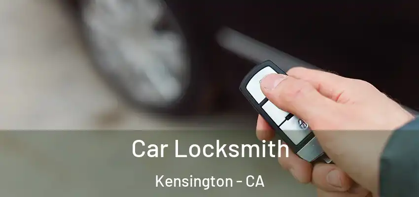  Car Locksmith Kensington - CA
