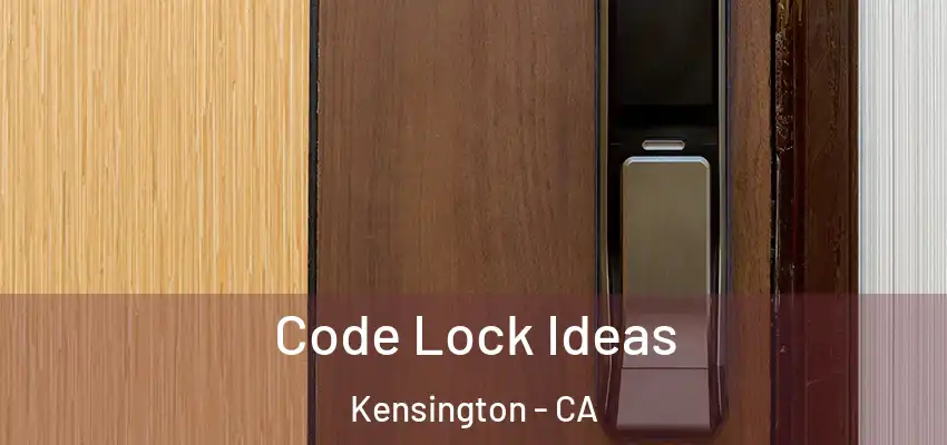  Code Lock Ideas Kensington - CA