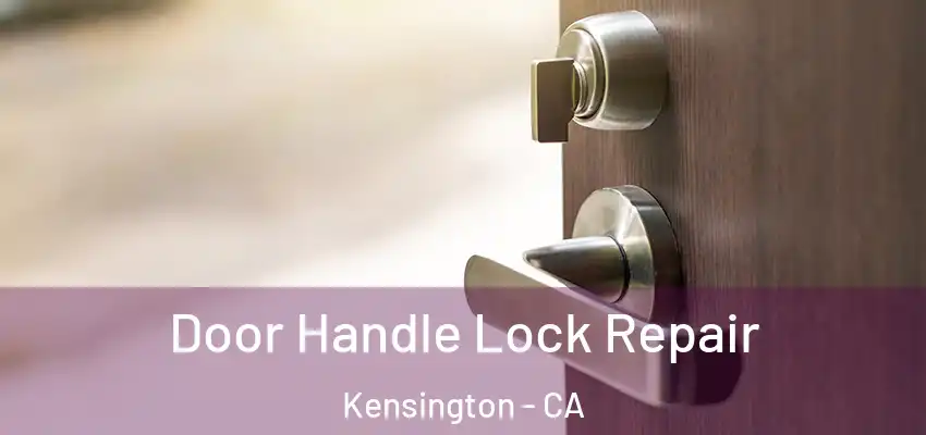  Door Handle Lock Repair Kensington - CA