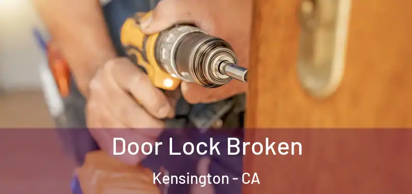 Door Lock Broken Kensington - CA