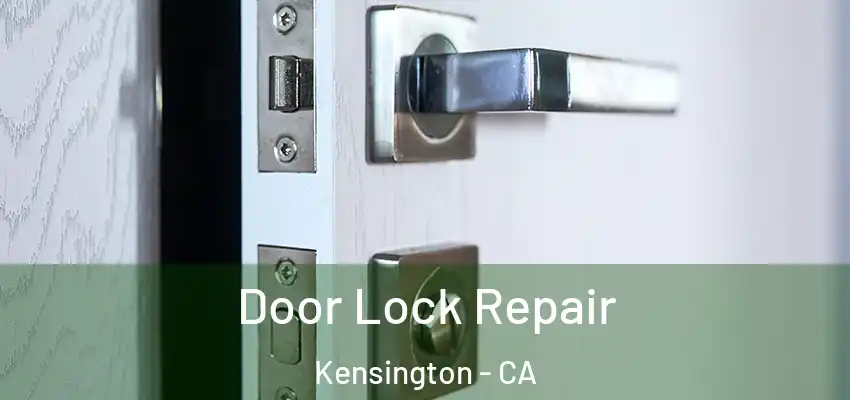  Door Lock Repair Kensington - CA
