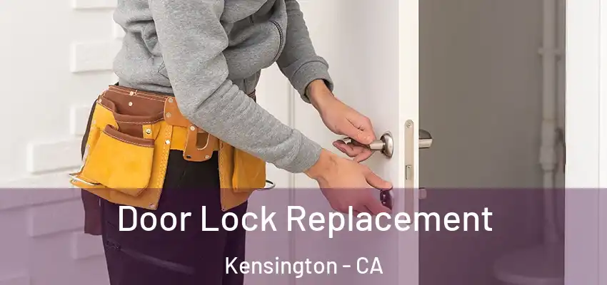  Door Lock Replacement Kensington - CA