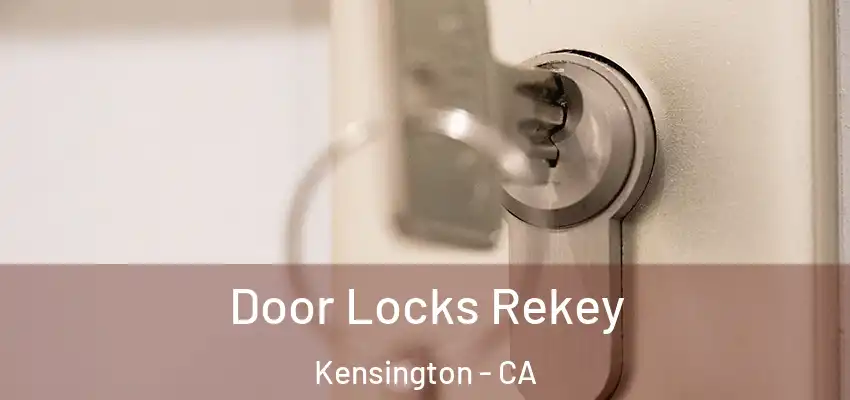  Door Locks Rekey Kensington - CA