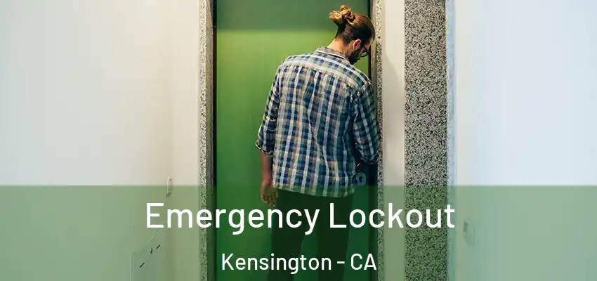 Emergency Lockout Kensington - CA