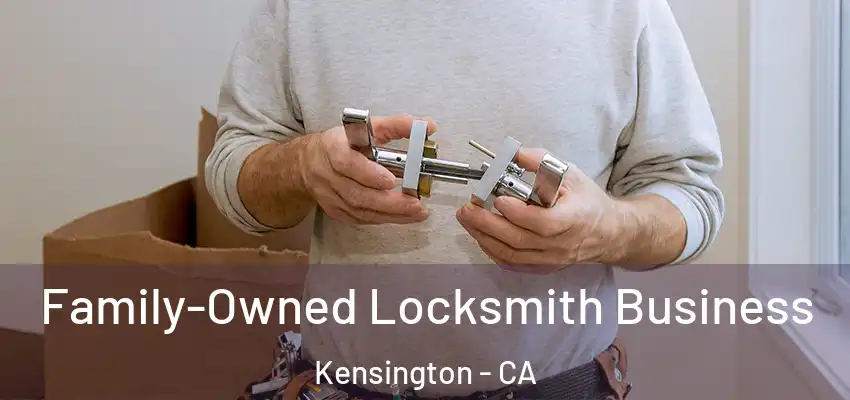  Family-Owned Locksmith Business Kensington - CA