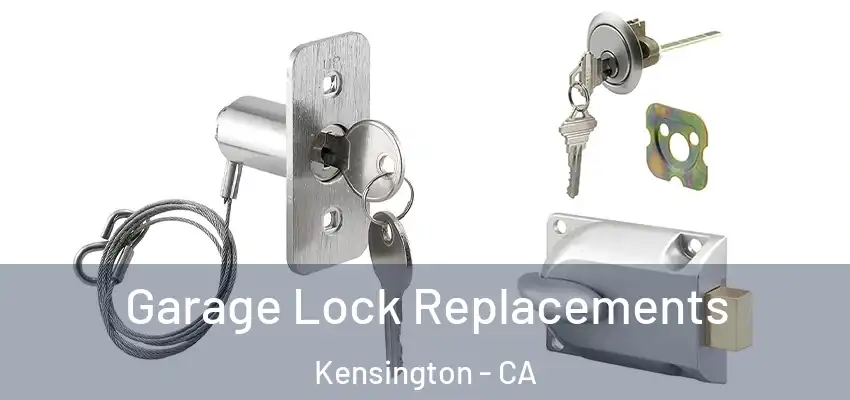  Garage Lock Replacements Kensington - CA