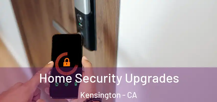  Home Security Upgrades Kensington - CA