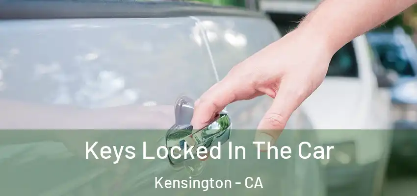  Keys Locked In The Car Kensington - CA