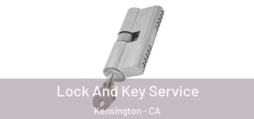  Lock And Key Service Kensington - CA