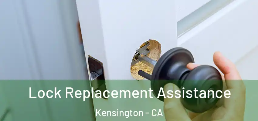  Lock Replacement Assistance Kensington - CA