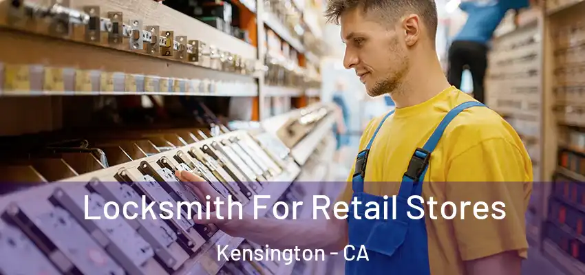  Locksmith For Retail Stores Kensington - CA