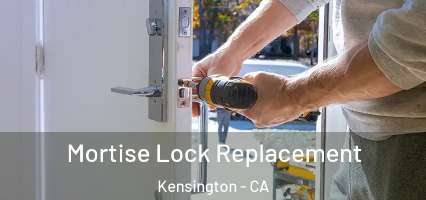  Mortise Lock Replacement Kensington - CA