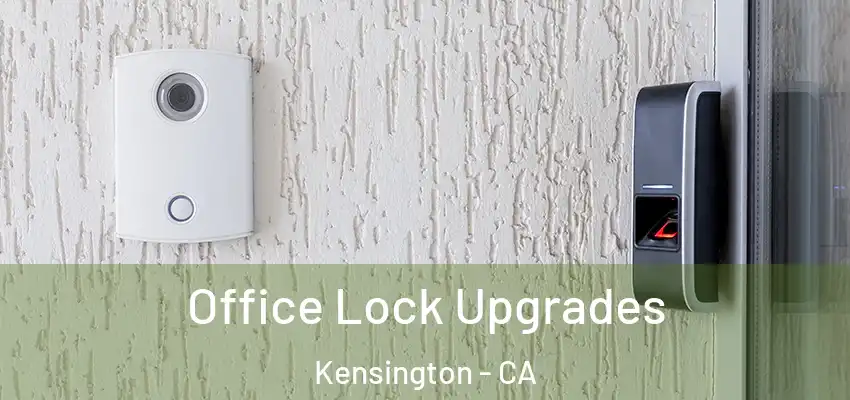  Office Lock Upgrades Kensington - CA