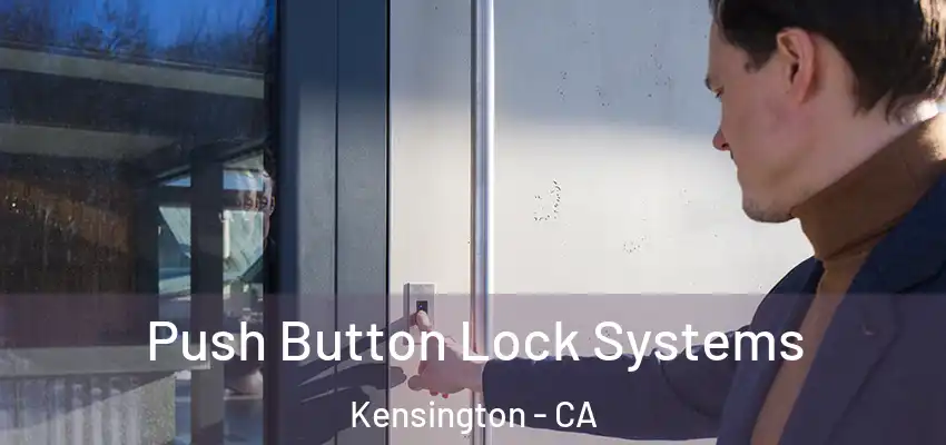  Push Button Lock Systems Kensington - CA