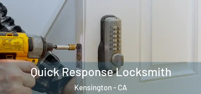  Quick Response Locksmith Kensington - CA
