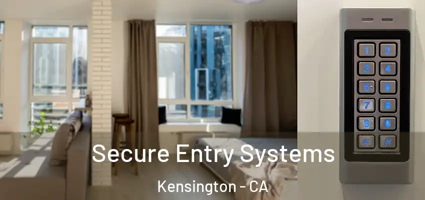  Secure Entry Systems Kensington - CA