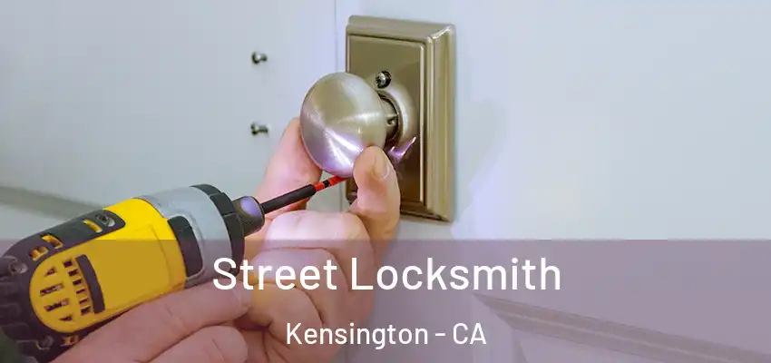  Street Locksmith Kensington - CA