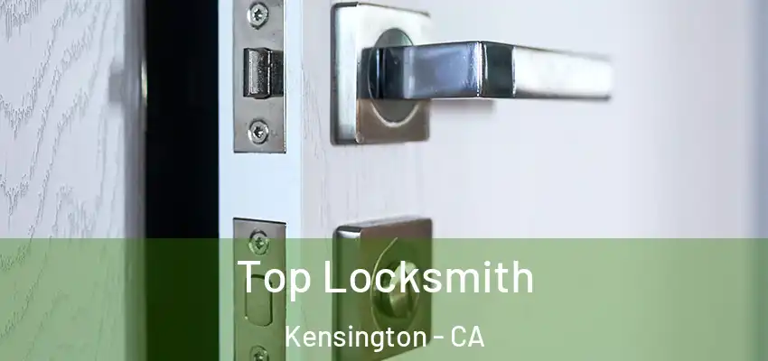  Top Locksmith Kensington - CA