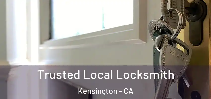  Trusted Local Locksmith Kensington - CA